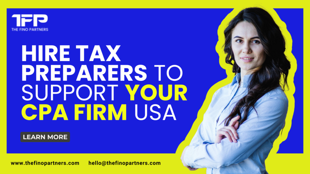 Hire Tax Preparers to Support Your CPA Firm USA