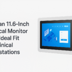 Why an 11.6-Inch Medical Monitor Is an Ideal Fit for Clinical Workstations