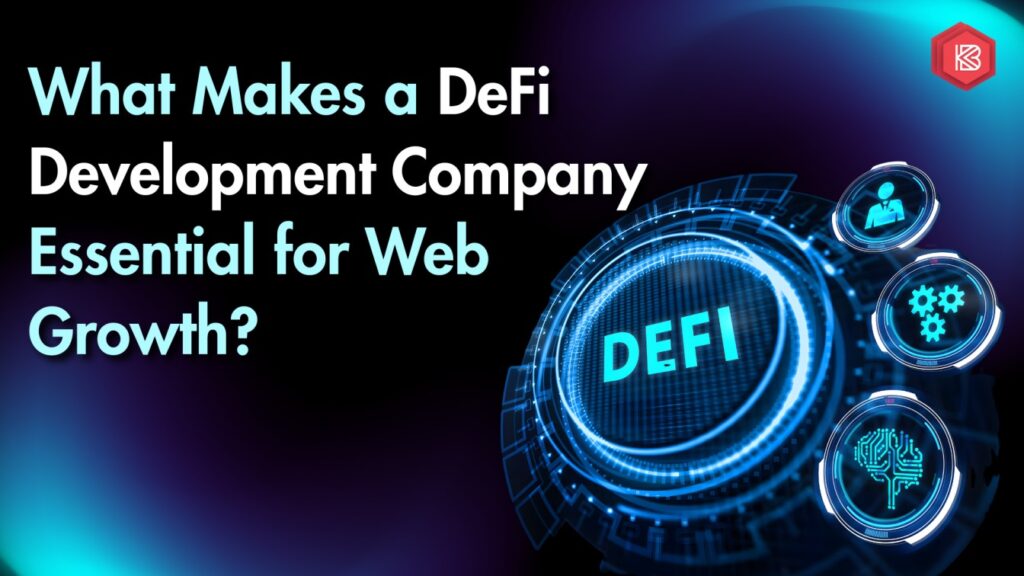 What Makes a DeFi Development Company Essential for Web Growth?