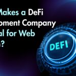 What Makes a DeFi Development Company Essential for Web Growth?