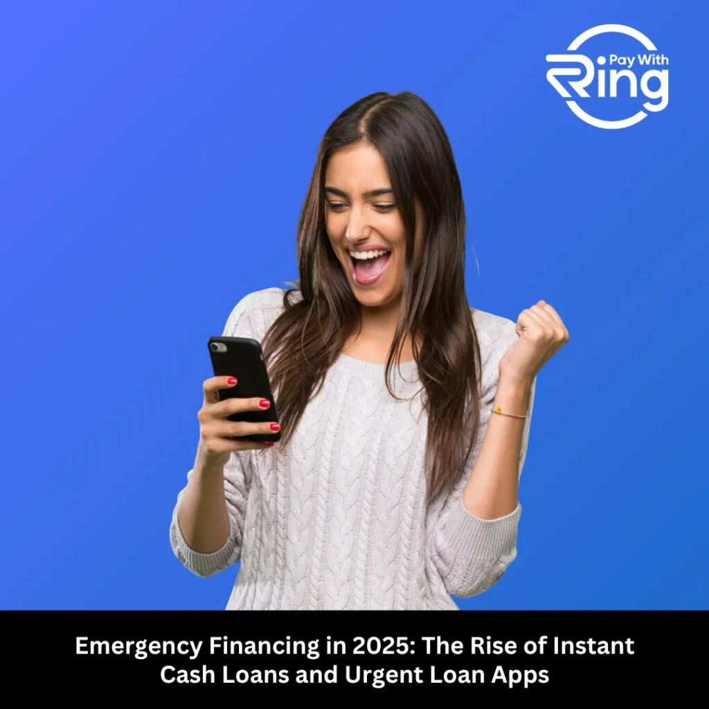 Emergency Financing in 2025: The Rise of Instant Cash Loans and Urgent Loan Apps