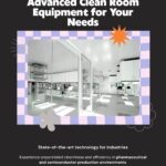 What Are Clean Room Equipment and Why Are They Essential for Contamination Control?