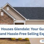 We Buy Houses Glendale: Your Guide to a Smooth and Hassle‑Free Selling Experience