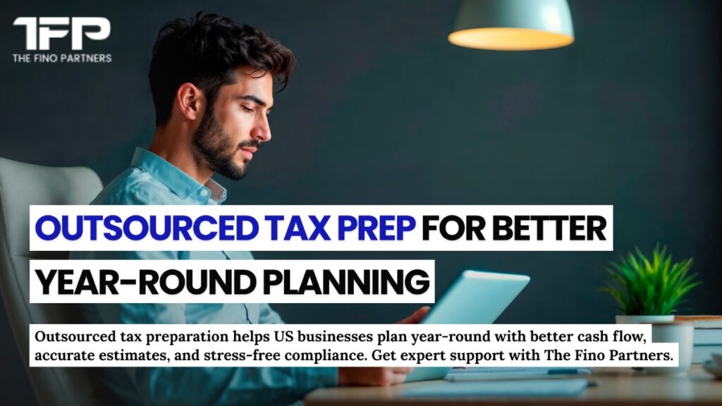 Outsourced Tax Preparation for Better Financial Planning in USA