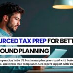 Outsourced Tax Preparation for Better Financial Planning in USA