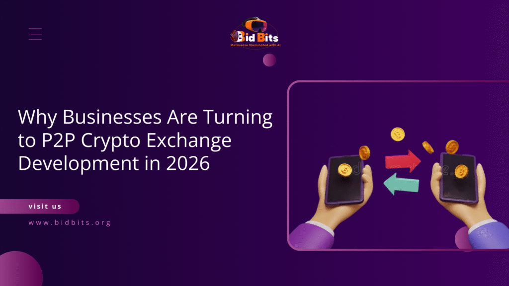 Why Businesses Are Turning to P2P Crypto Exchange Development in 2026