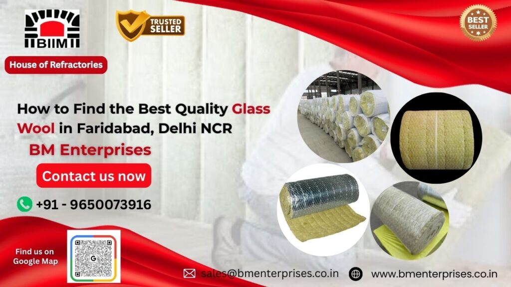 How to Find the Best Quality Glass Wool in Faridabad, Delhi NCR – A Complete Guide by BM Enterprises