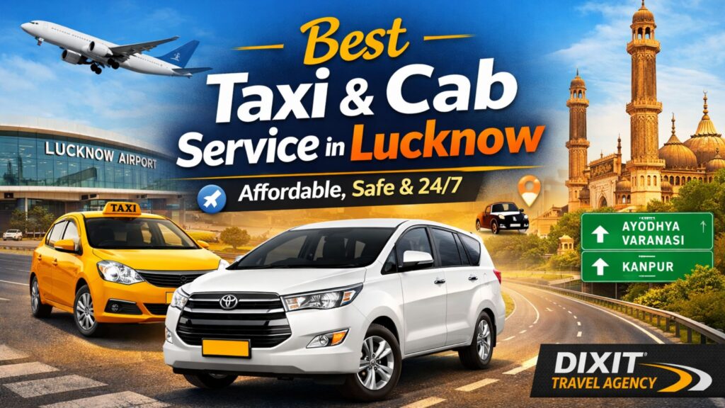 Best Taxi and Cab Service in Lucknow – Affordable, Safe & 24/7