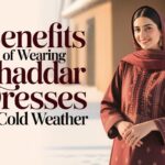 Benefits of Wearing Khaddar Dresses in Cold Weather