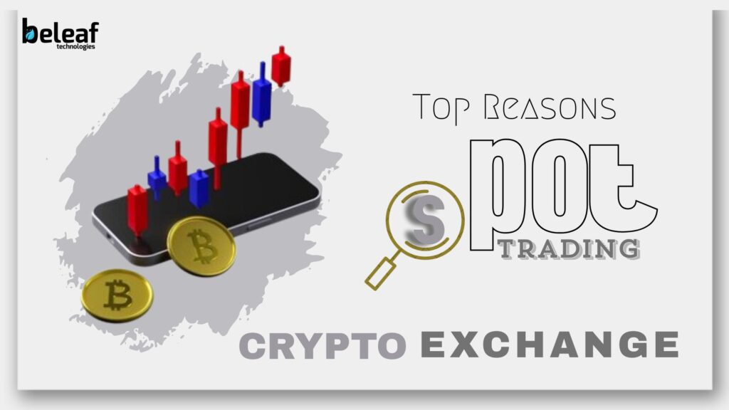 Top Reasons Investors and Traders Use Spot Exchanges And How You Can Benefit