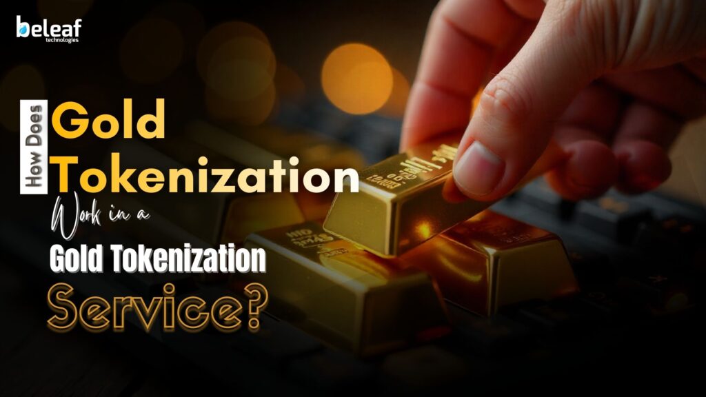 How Does Gold Tokenization Work in a Gold Tokenization Service?