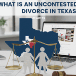 What Is an Uncontested Divorce in Texas?