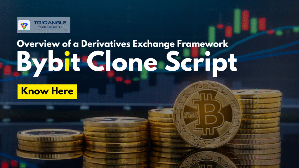 Bybit Clone Script by Trioangle Technologies: A Robust Solution for Building Crypto Derivatives Exchanges