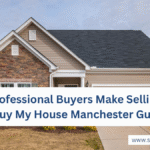 How Professional Buyers Make Selling Easy – Buy My House Manchester Guide