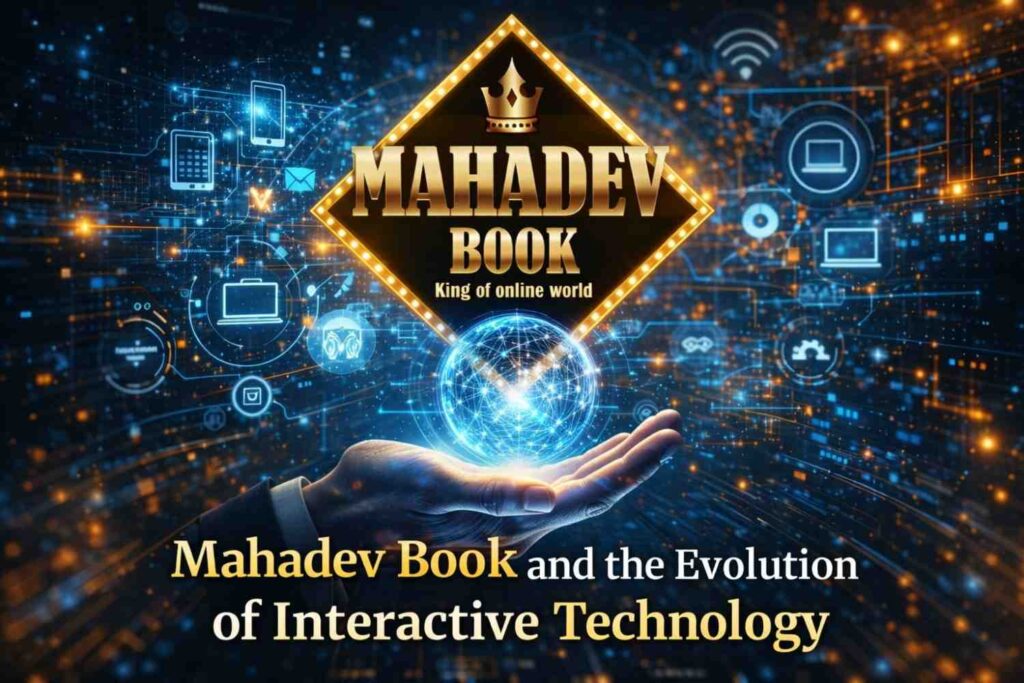 Mahadev Book and the Evolution of Interactive Technology