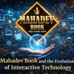 Mahadev Book and the Evolution of Interactive Technology