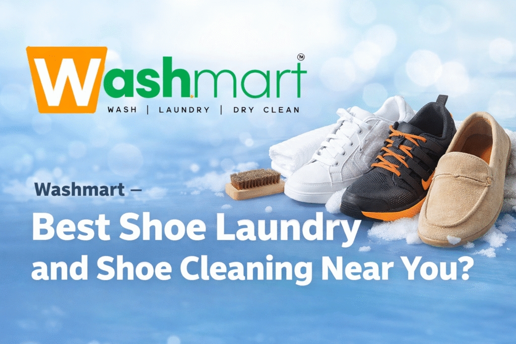 Washmart – Best Shoe Laundry and Shoe Cleaning in Near You?