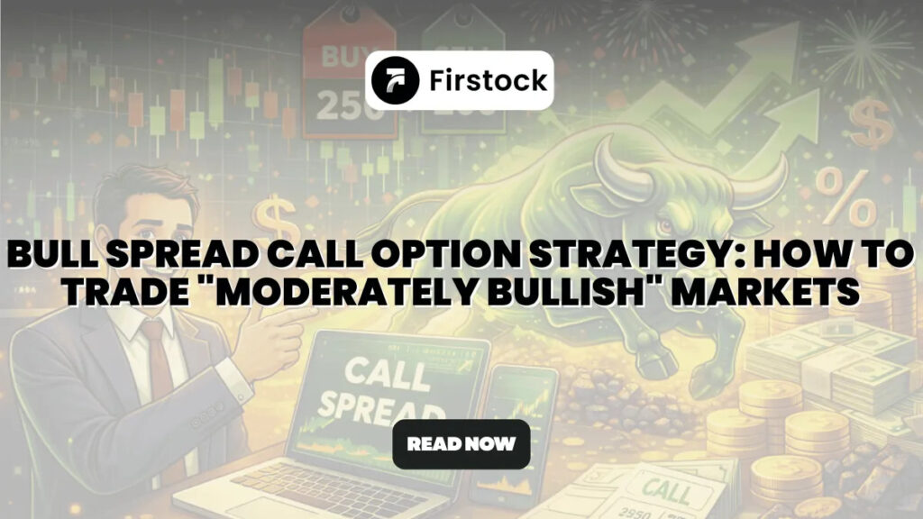 Bull Spread Call Strategy Explained | Firstock