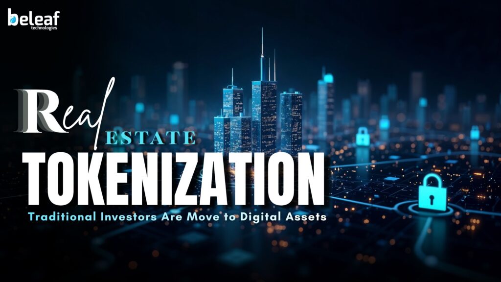 Real Estate Tokenization: Why Traditional Investors Are Move to Digital Assets
