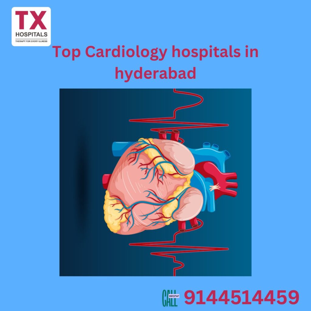 Cardiology Hospitals in Hyderabad -TX Hospitals