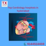 Cardiology Hospitals in Hyderabad -TX Hospitals