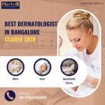 Best Dermatologist in Bangalore – Clinically Trusted Skin & Hair Care at Clarivskin, Electronic City