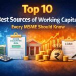 Top 10 Best Sources of Working Capital Every MSME Should Know