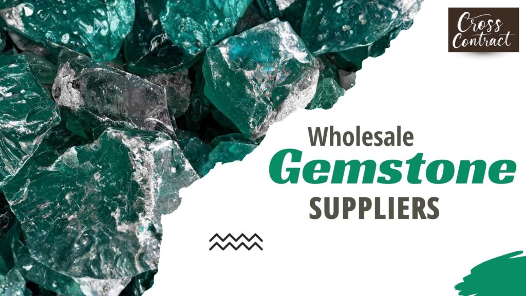 Wholesale Gemstone Suppliers for Retailers and Manufacturers