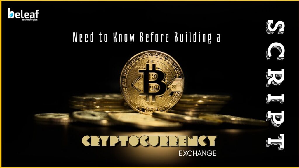Everything You Need to Know Before Building a Cryptocurrency Exchange Script