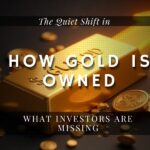 The Quiet Shift in How Gold Is Owned And What Investors Are Missing