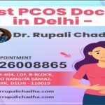 Best PCOS Doctor in Delhi for Irregular Cycles and Hormonal Imbalance: Dr. Rupali Chadha