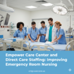 Empower Care Center and Direct Care Staffing: Improving Emergency Room Nursing