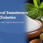 Natural Sweeteners and Diabetes: What’s Safer Than Sugar for Blood Control?