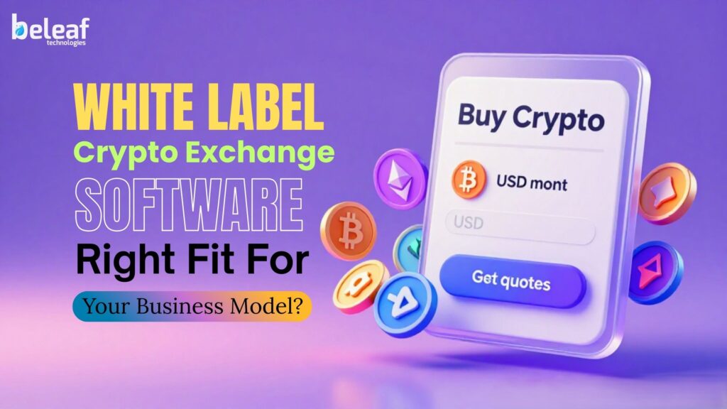 Is White Label Crypto Exchange Software the Right Fit for Your Business Model?