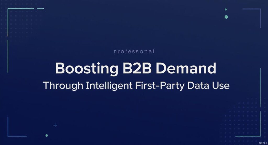 Boosting B2B Demand Generation Through Intelligent First-Party Data Use