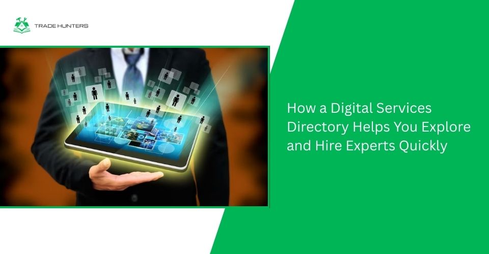 How a Digital Services Directory Helps You Explore and Hire Experts Quickly
