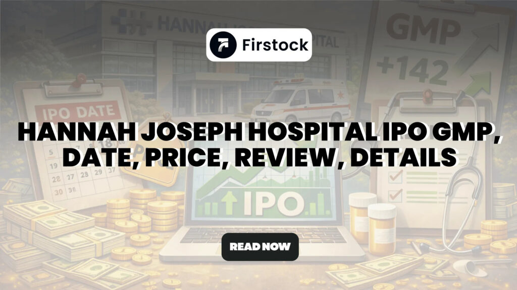 Hannah Joseph Hospital IPO Details, GMP & Analysis