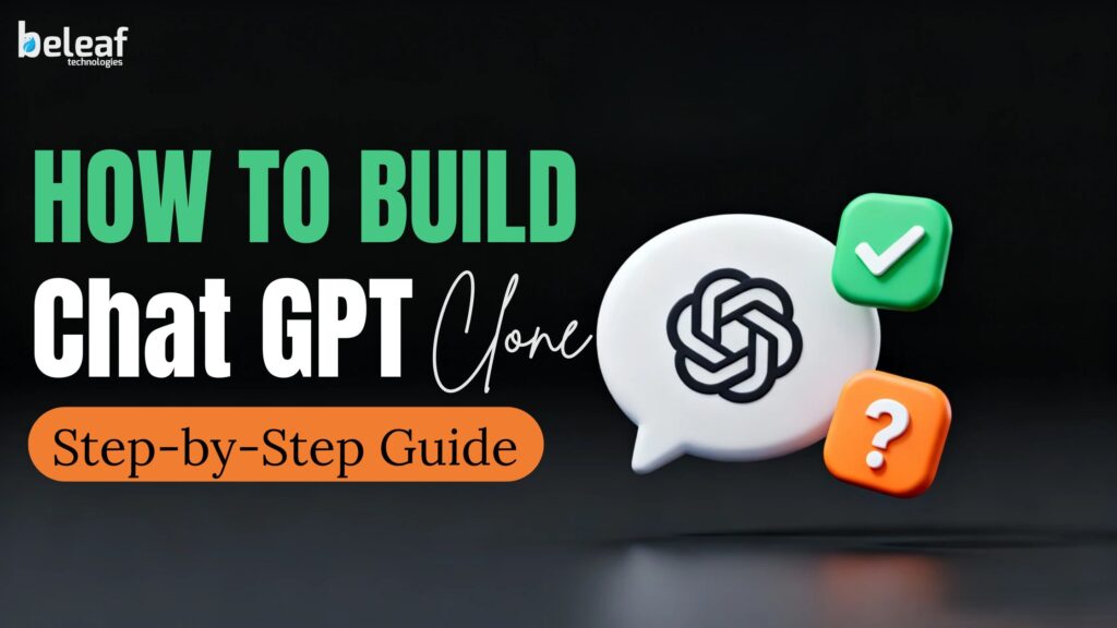 How to Build a ChatGPT Clone: A Step-by-Step Guide