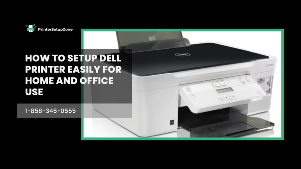 How to Setup Dell Printer Easily for Home and Office Use