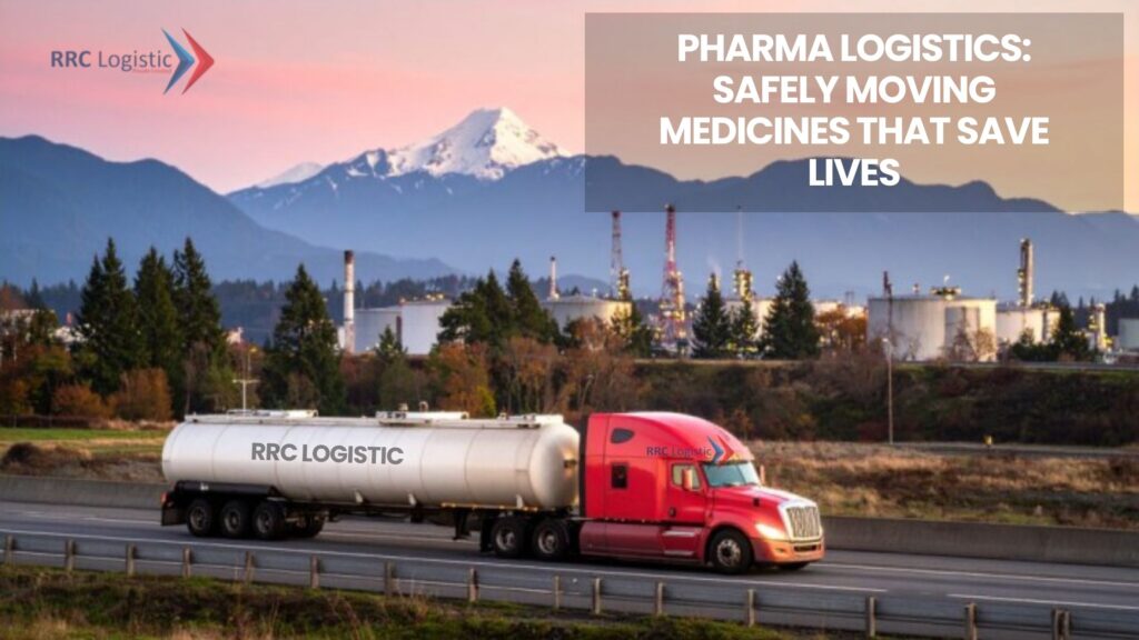 Pharma Logistics: Safely Moving Medicines That Save Lives