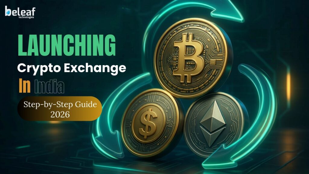 Launching a Crypto Exchange in India? Here’s the Complete 2026 Guide