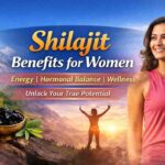 Shilajit Benefits for Women: Natural Support for Energy, Hormones, and Overall Wellness