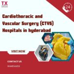 Best Cardiothoracic and Vascular Surgery (CTVS) Hospital in Hyderabad, India – TX Hospitals