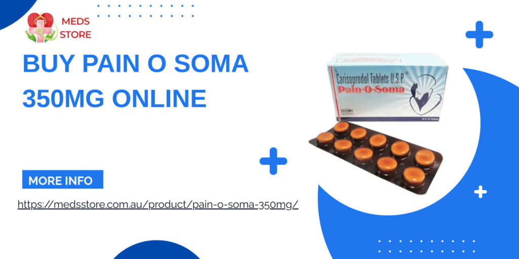 Buy Pain O Soma 350 mg Online: A Detailed Medical Overview
