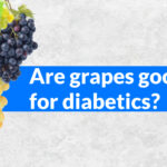 Are Grapes Good for Diabetic Patients?