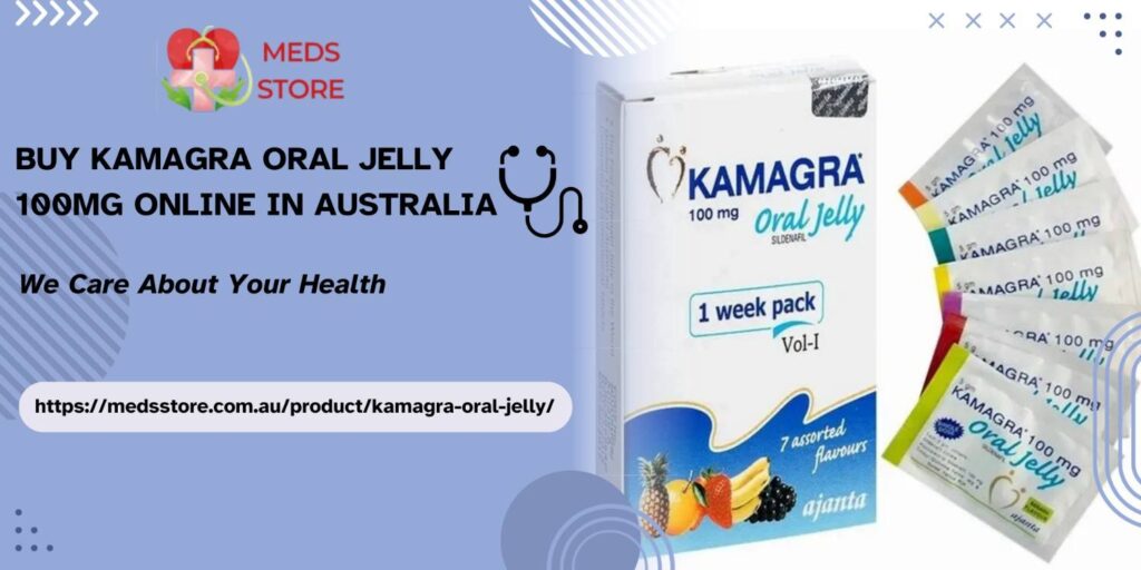 Buy Kamagra Oral Jelly 100Mg Online in Australia at Affordable Rates