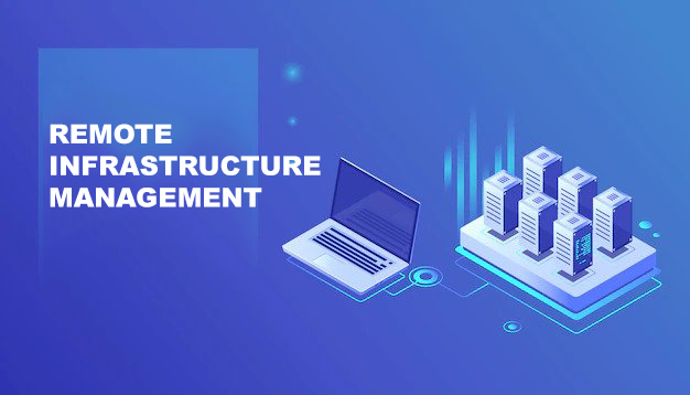 Importance of Remote Infrastructure Management Services for Your Business