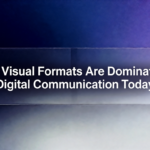 Why Visual Formats Are Dominating Digital Communication Today