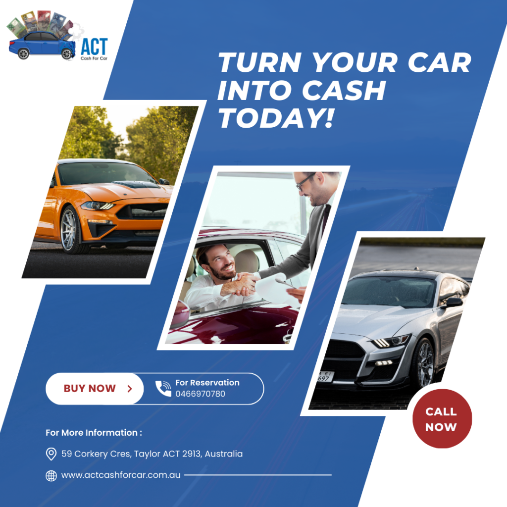 Selling a Car Unregistered Made Easy with ACTcashforcar | Scrap Car Buyers Canberra