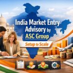 Simplifying India Market Entry with ASC Group Expertise